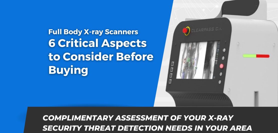 Full Body X-ray Scanners – 6 Critical Aspects to Consider Before Buying